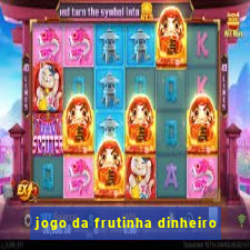 jogo da frutinha dinheiro